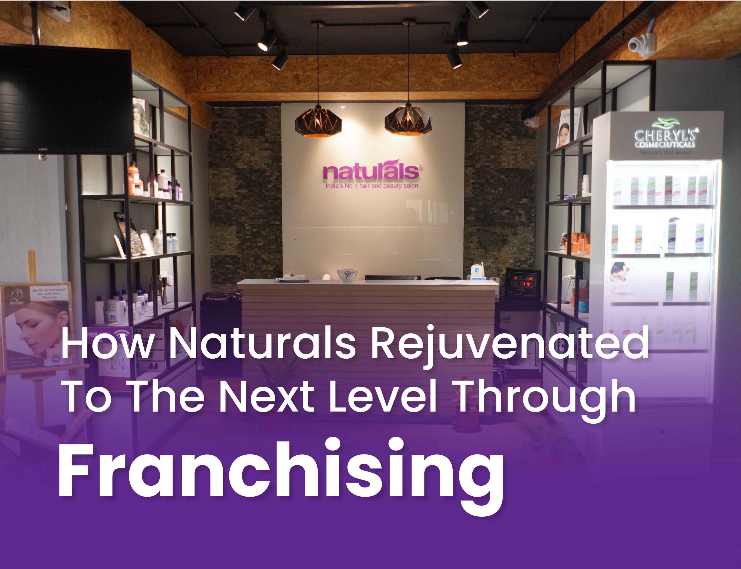 How Naturals Rejuvenated to the Next-Level through Franchising?