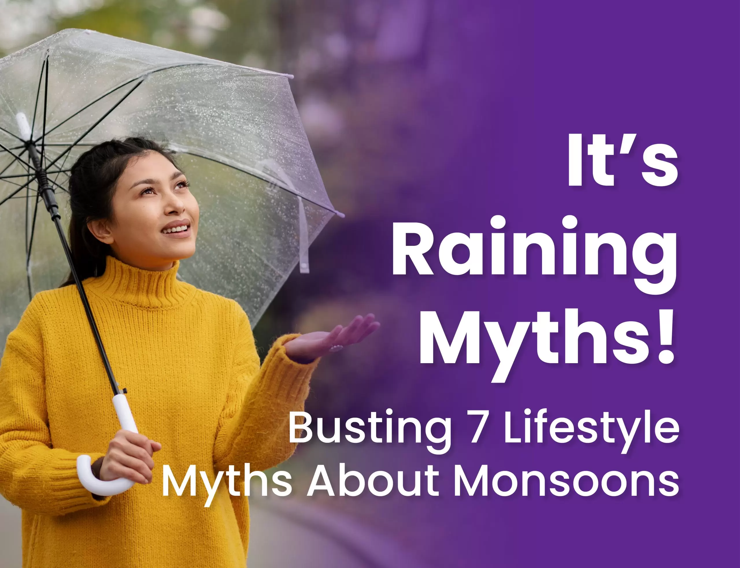 It’s Raining Myths! Busting 7 Lifestyle Myths About Monsoons