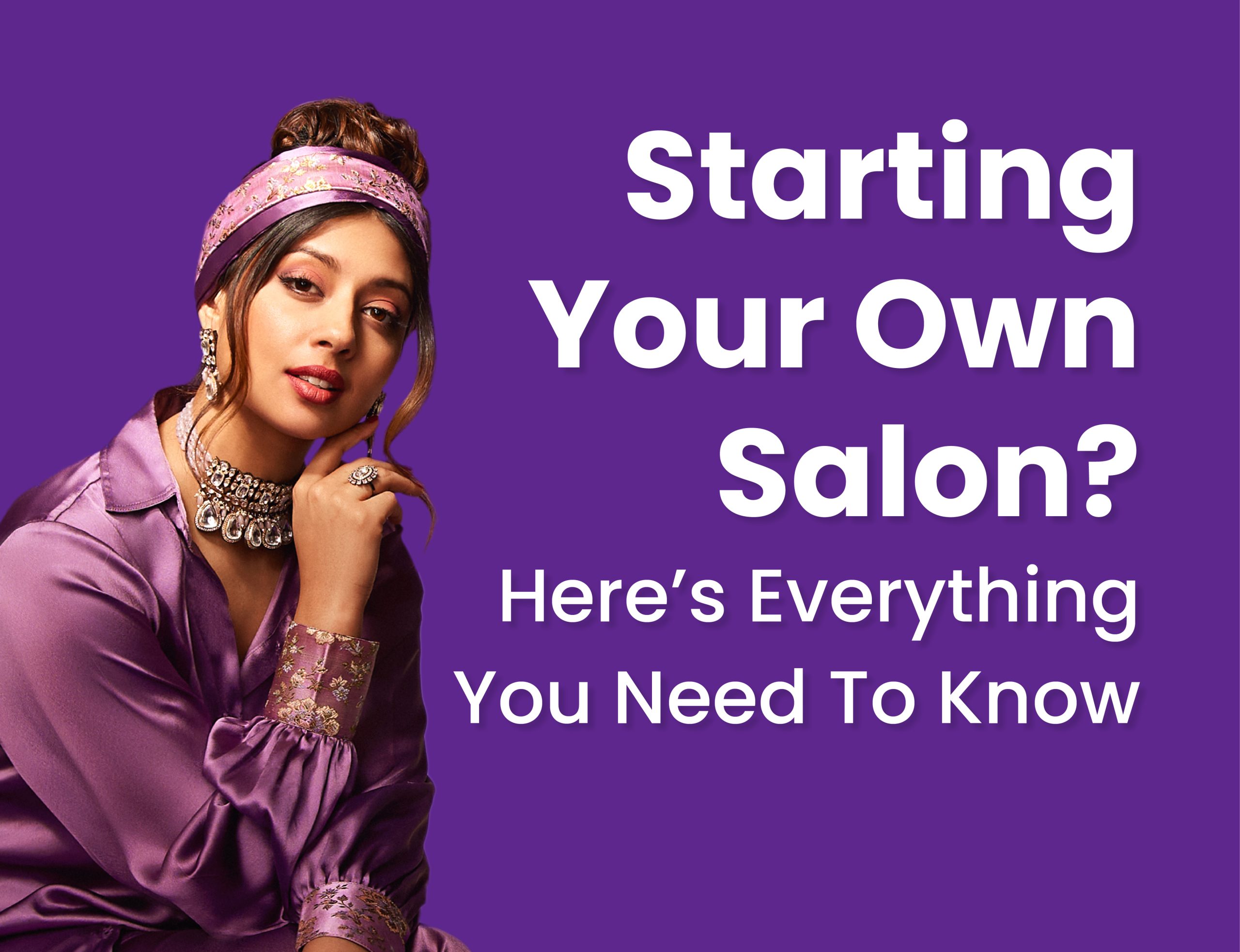 Starting Your Own Salon? Here’s Everything You Need To Know